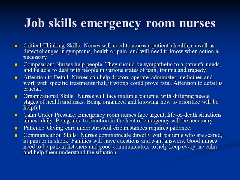 Job skills emergency room nurses Critical-Thinking Skills: Nurses will need to assess a patient's